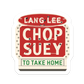 Lang Lee Chop Suey Sticker